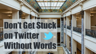 Don’t Get Stuck on Twitter Without Words