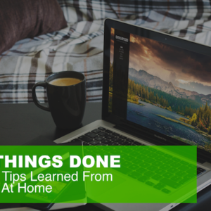 Get Things Done – How To Stay Organized
